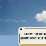 50 Love Is In The Air Quotes You’ll Feel Deeply