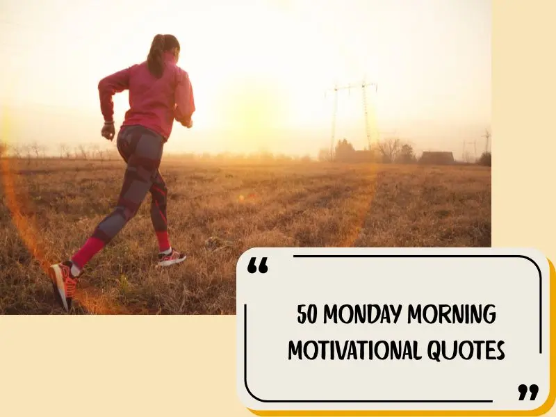 50 Monday Morning Motivational Quotes