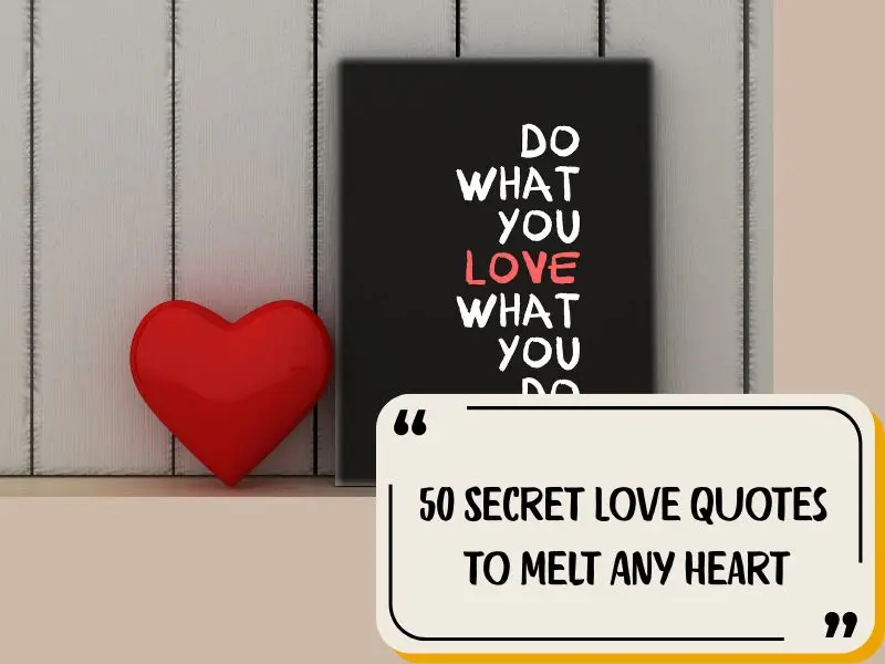 50 Secret Love Quotes To Melt Any Heart
