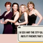 50 Sex And The City Quotes About Friends That Last