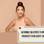 50 Smile Quotes Tumblr Perfect For Soft Vibes