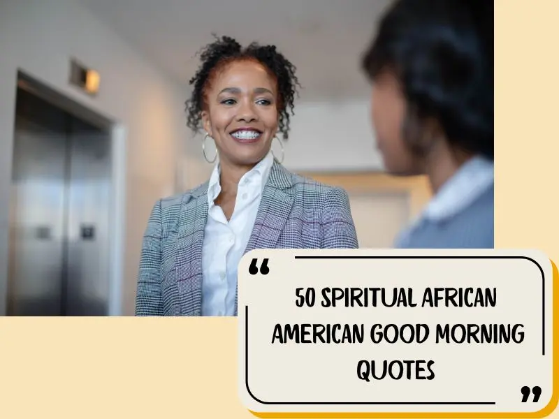 50 Spiritual African American Good Morning Quotes