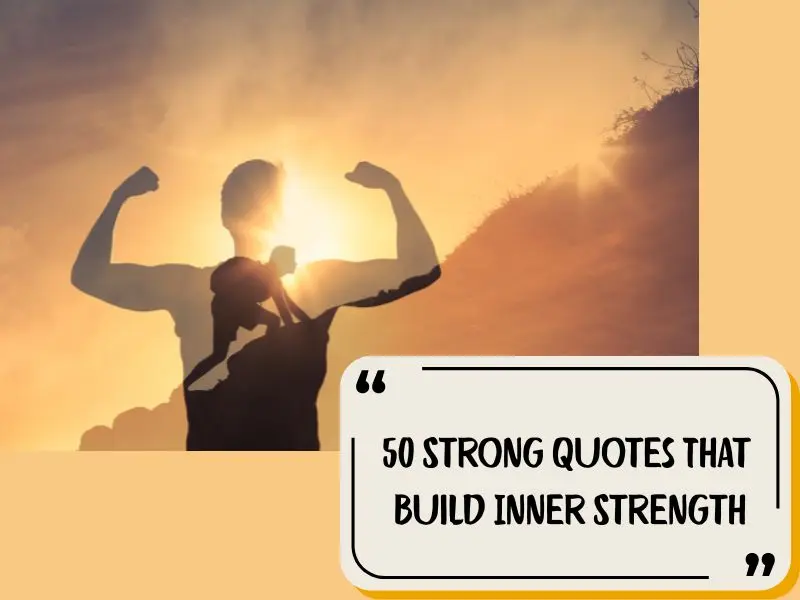 50 Strong Quotes That Build Inner Strength