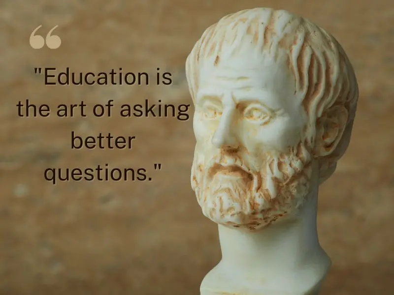 Education Is The Art Of Asking Better Questions