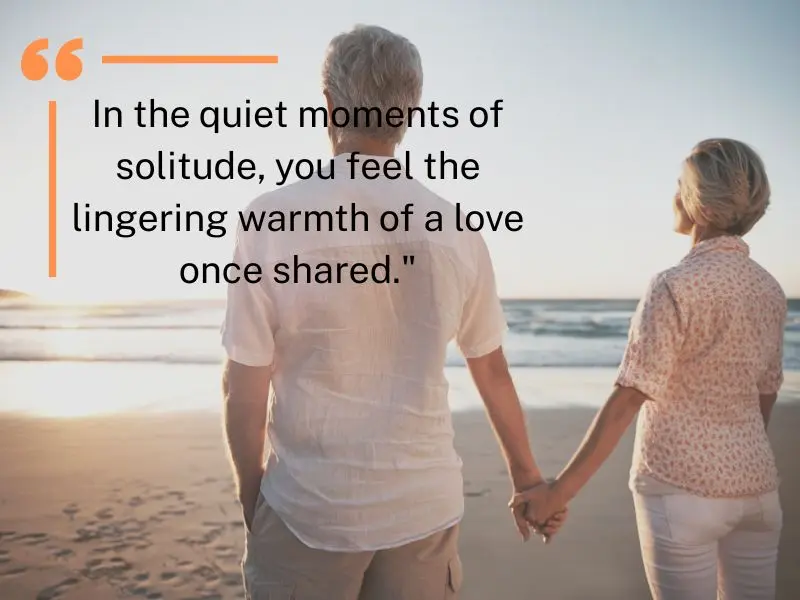 In The Quiet Moments Of Solitude, You Feel The Lingering Warmth Of A Love Once Shared.