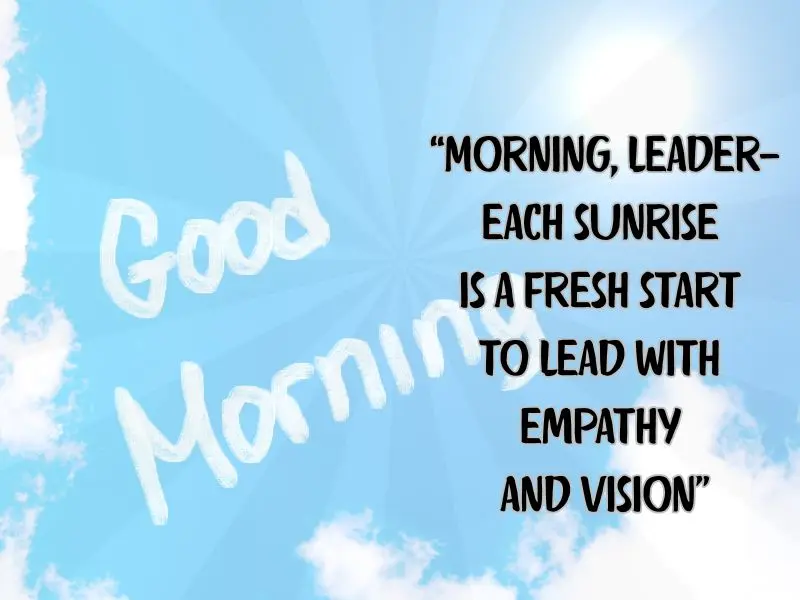 Morning, Leader—each Sunrise Is A Fresh Start To Lead With Empathy And Vision