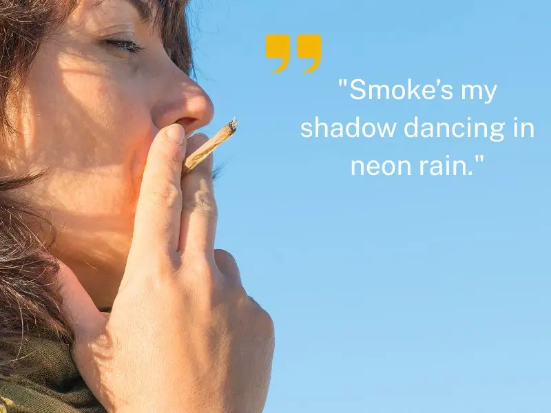 Smoke’s My Shadow Dancing In Neon Rain.