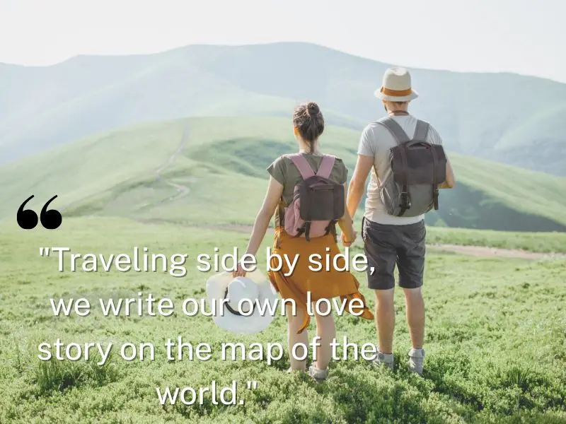 Traveling Side By Side, We Write Our Own Love Story On The Map Of The World.