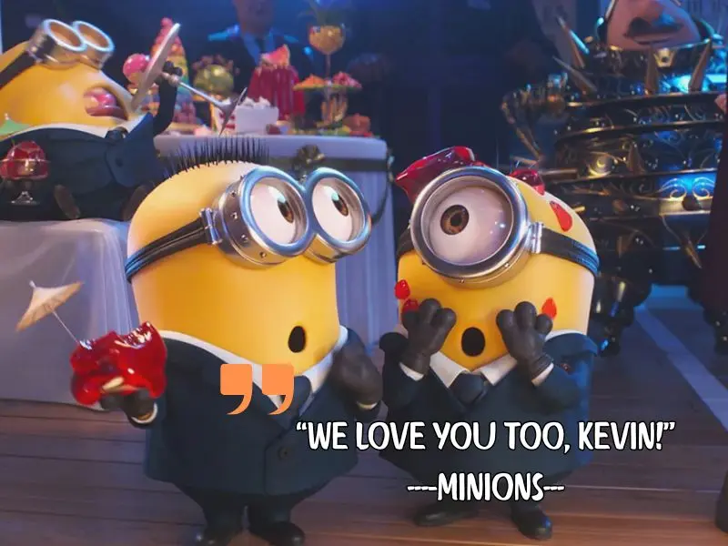 “we Love You Too, Kevin!” – Minions
