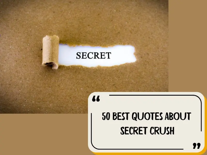 50 Best Quotes About Secret Crush