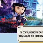 50 Coraline Movie Quotes For Fans Of The Other World