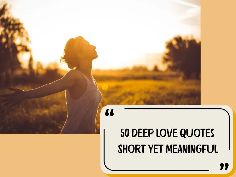 50 Deep Love Quotes Short Yet Meaningful