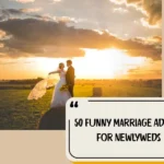 50 Funny Marriage Advice For Newlyweds