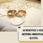 50 Heartfelt 5-Years Wedding Anniversary Quotes