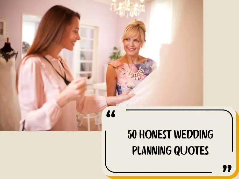 50 Honest Wedding Planning Quotes