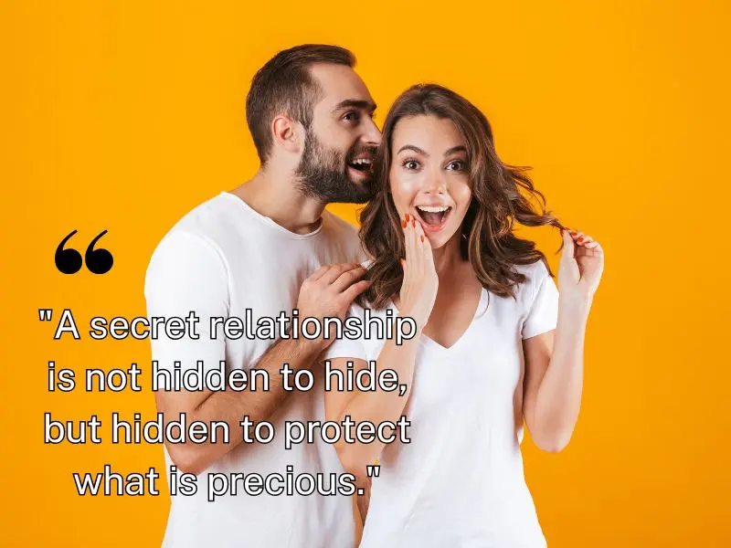A Secret Relationship Is Not Hidden To Hide, But Hidden To Protect What Is Precious.