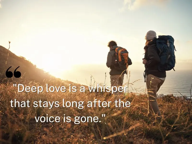 Deep Love Is A Whisper That Stays Long After The Voice Is Gone.