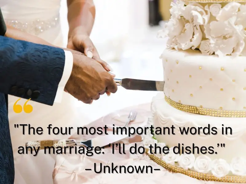 The Four Most Important Words In Any Marriage ‘i’ll Do The Dishes.’ – Unknown