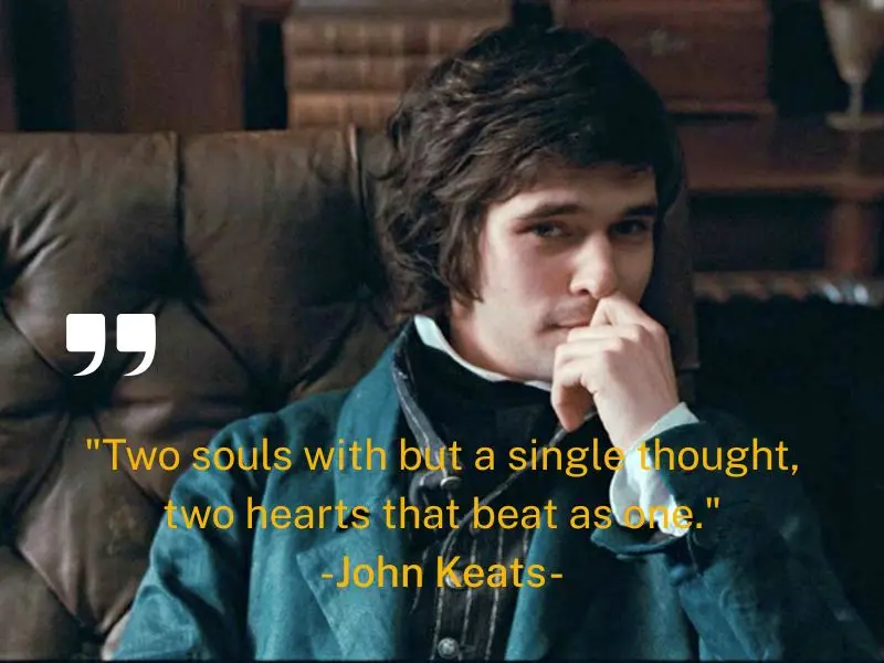 Two Souls With But A Single Thought, Two Hearts That Beat As One. – John Keats