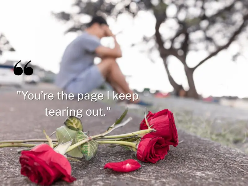 You’re The Page I Keep Tearing Out.