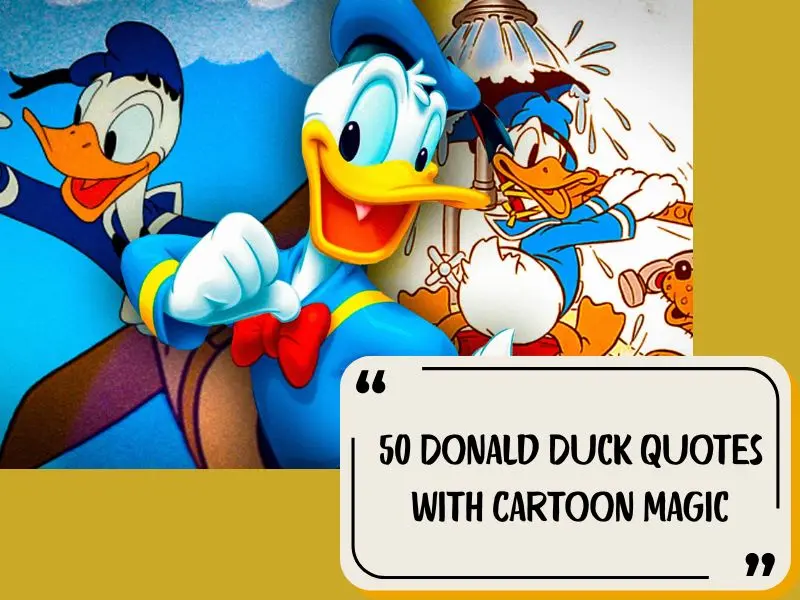 50 Donald Duck Quotes With Cartoon Magic