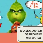 50 Dr Seuss Quotes Be Who You Are And Say What You Feel