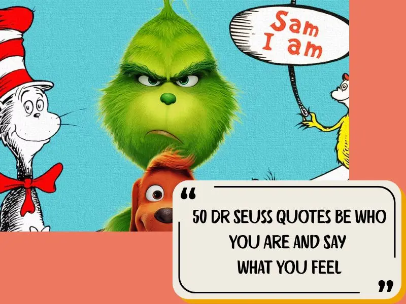 50 Dr Seuss Quotes Be Who You Are And Say What You Feel