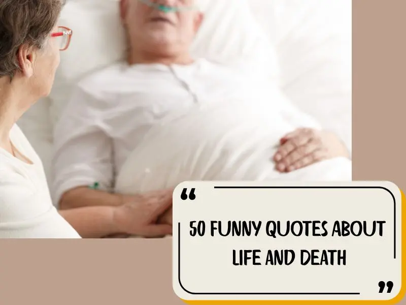50 Funny Quotes About Life And Death