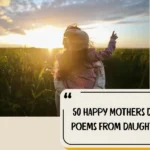 50 Happy Mother's Day Poems From Daughter