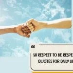 50 Respect To Be Respected Quotes For Daily Life