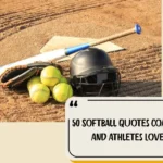 50 Softball Quotes Coaches And Athletes Love