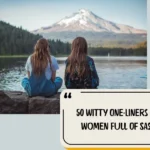 50 Witty One Liners On Women Full Of Sass