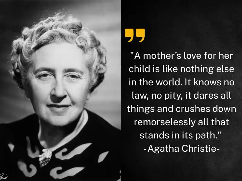 A Mother’s Love For Her Child Is Like Nothing Else In The World... Agatha Christie