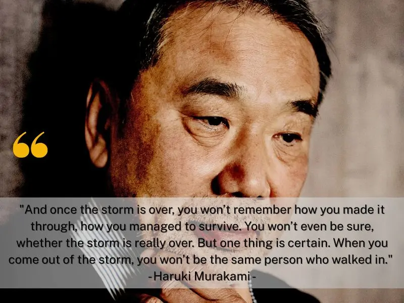 And Once The Storm Is Over, You Won’t Remember How You Made It Through,...