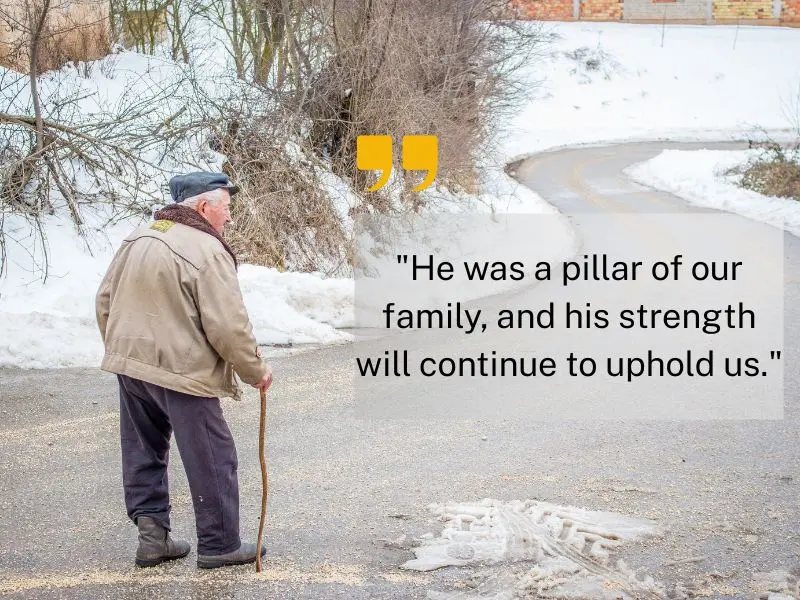 He Was A Pillar Of Our Family, And His Strength Will Continue To Uphold Us.