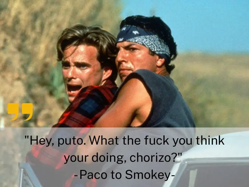 Hey, Puto. What The Fuck You Think Your Doing, Chorizo Paco To Smokey