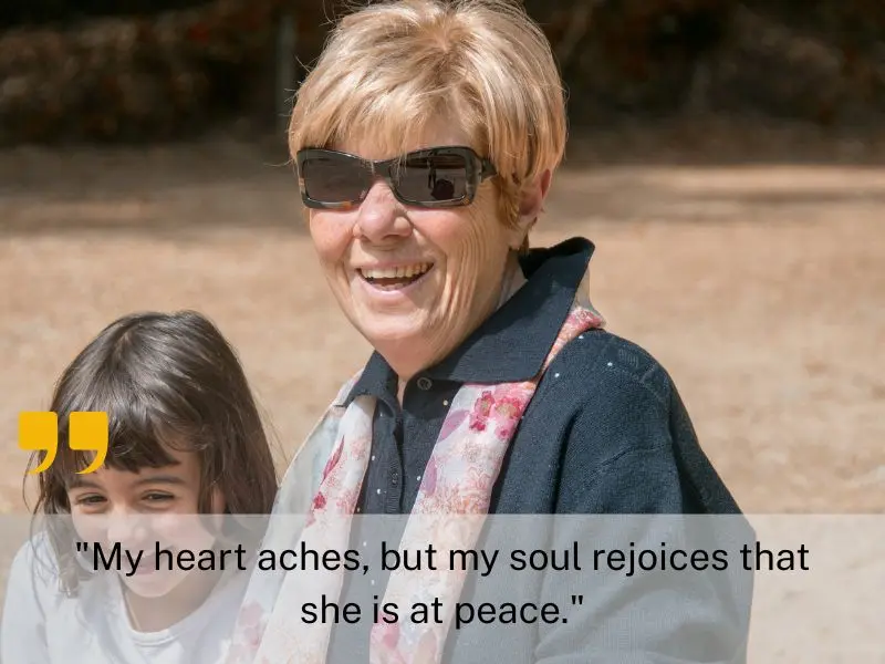 My Heart Aches, But My Soul Rejoices That She Is At Peace.