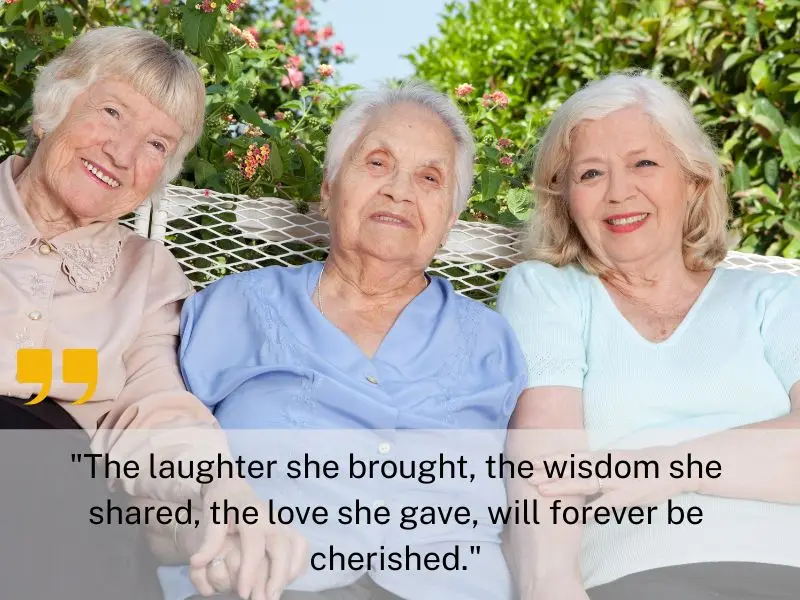 The Laughter She Brought, The Wisdom She Shared, The Love She Gave, Will Forever Be Cherished.