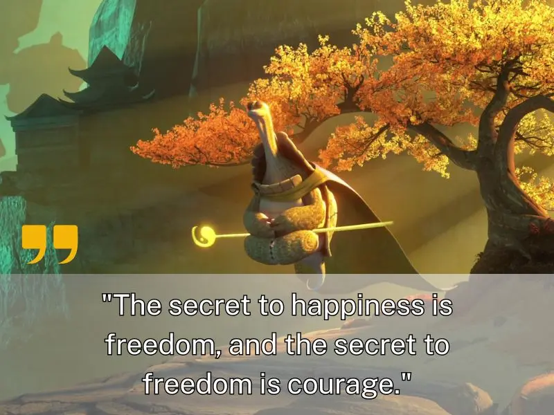 The Secret To Happiness Is Freedom, And The Secret To Freedom Is Courage.