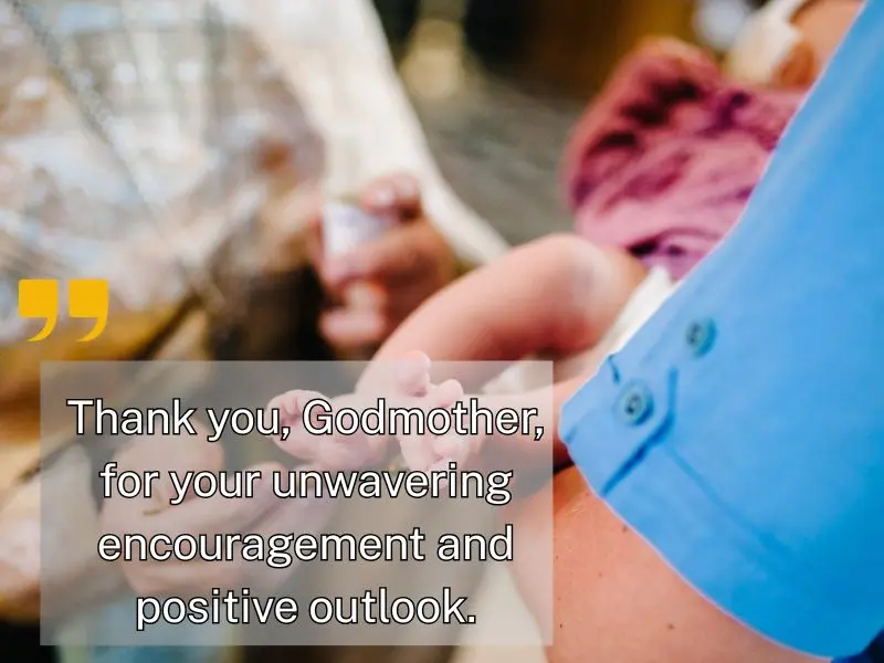 Thank You, Godmother, For Your Unwavering Encouragement And Positive Outlook.